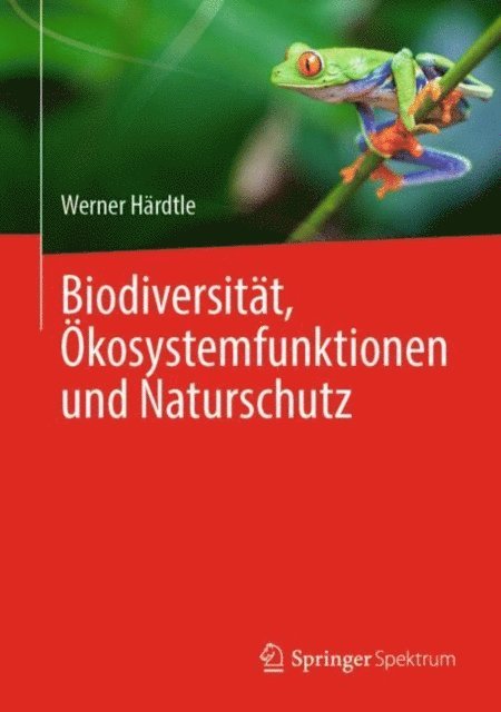 Werner Hardtle - Biodiversität, Ökosystemfunktionen und Naturschutz, E-bok