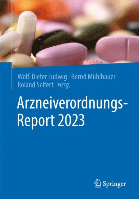 Roland Seifert, Bernd Muhlbauer, Wolf-Dieter Ludwig - Arzneiverordnungs-Report 2023, E-bok