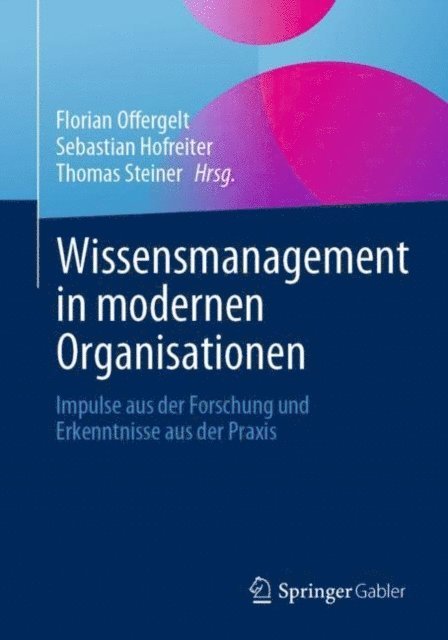 Thomas Steiner, Sebastian Hofreiter, Florian Offergelt - Wissensmanagement in modernen Organisationen, E-bok