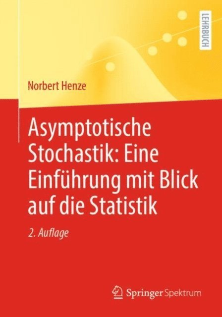 Norbert Henze - Asymptotische Stochastik: Eine Einführung mit Blick auf die Statistik, E-bok