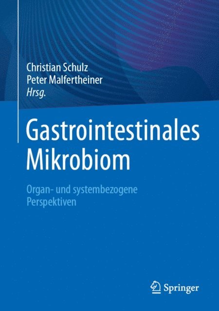 Peter Malfertheiner, Christian Schulz - Gastrointestinales Mikrobiom, E-bok