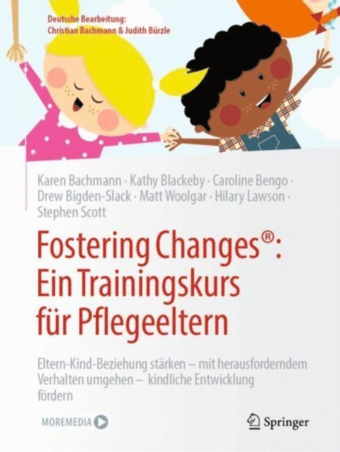 Stephen Scott, Hilary Lawson, Matt Woolgar, Drew Bigden-Slack, Caroline Bengo, Kathy Blackeby, Karen Bachmann - Fostering Changes®: Ein Trainingskurs für Pflegeeltern, E-bok
