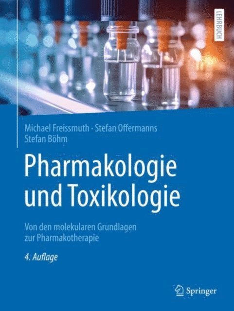 Stefan Bohm, Stefan Offermanns, Michael Freissmuth - Pharmakologie und Toxikologie, E-bok