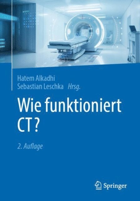 Sebastian Leschka, Hatem Alkadhi - Wie funktioniert CT?, E-bok