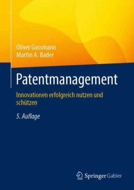 Martin A. Bader, Oliver Gassmann - Patentmanagement, E-bok