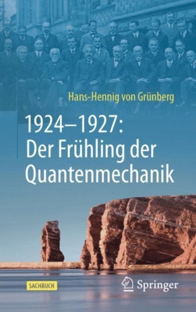 Hans-Hennig von Grunberg - 1924–1927: Der Frühling der Quantenmechanik, E-bok
