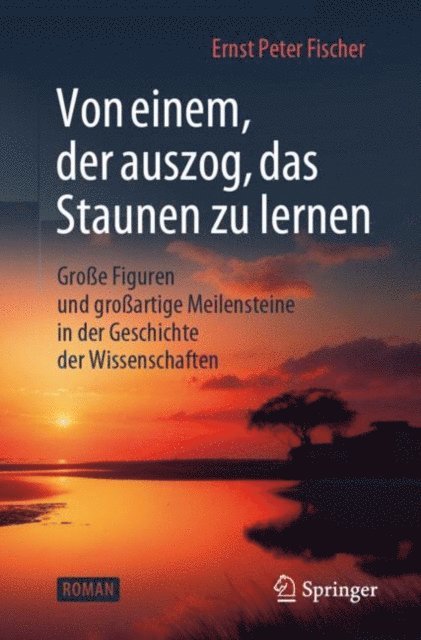 Ernst Peter Fischer - Von einem, der auszog, das Staunen zu lernen, E-bok