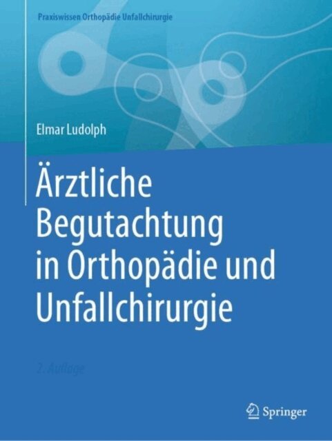 Elmar Ludolph - Arztliche Begutachtung in Orthopadie und Unfallchirurgie, E-bok