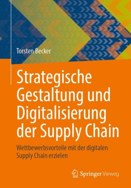Torsten Becker - Strategische Gestaltung und Digitalisierung der Supply Chain, E-bok