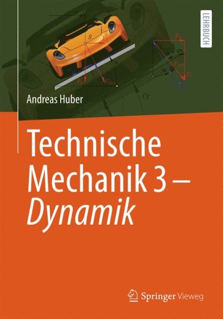 Andreas Huber - Technische Mechanik 3 - Dynamik, E-bok