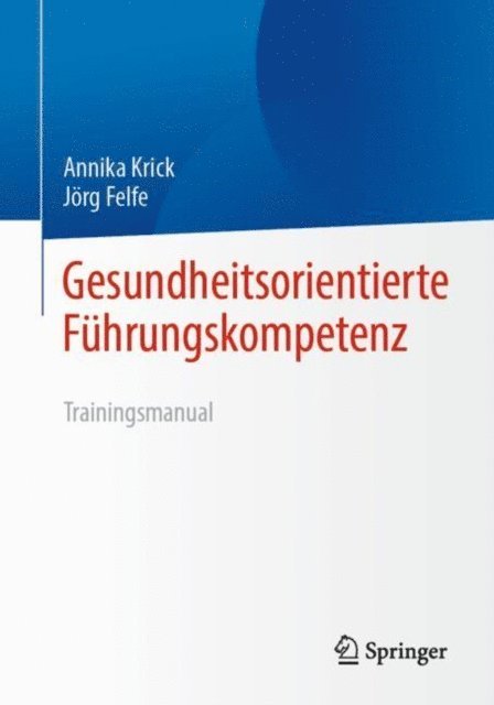 Jorg Felfe, Annika Krick - Gesundheitsorientierte Führungskompetenz, E-bok