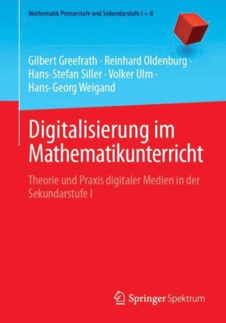 Hans-Georg Weigand, Volker Ulm, Hans-Stefan Siller, Reinhard Oldenburg, Gilbert Greefrath - Digitalisierung im Mathematikunterricht, E-bok