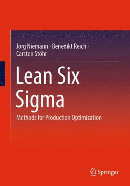 Carsten Stohr, Benedikt Reich, Jorg Niemann - Lean Six Sigma, E-bok