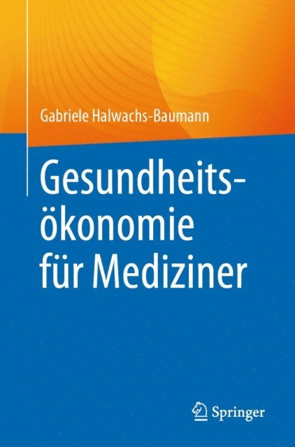 Gabriele Halwachs-Baumann - Gesundheitsökonomie für Mediziner, E-bok