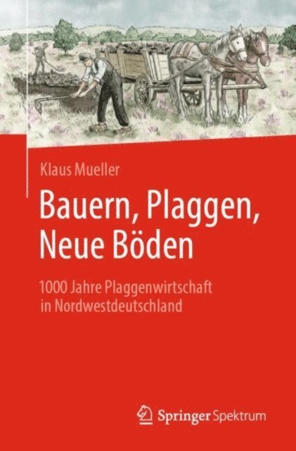 Klaus Mueller - Bauern, Plaggen, Neue Böden, E-bok
