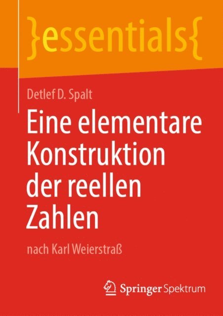 Detlef D. Spalt - Eine elementare Konstruktion der reellen Zahlen, E-bok