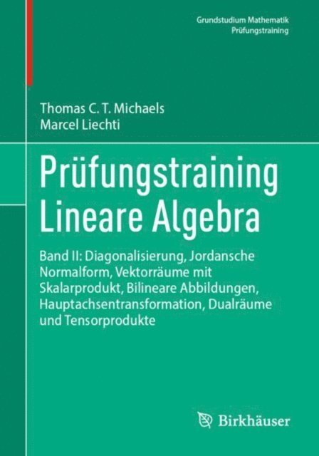 Marcel Liechti, Thomas Michaels - Prüfungstraining Lineare Algebra, E-bok