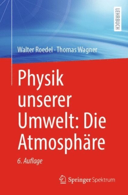 Thomas Wagner, Walter Roedel - Physik unserer Umwelt: Die Atmosphäre, E-bok