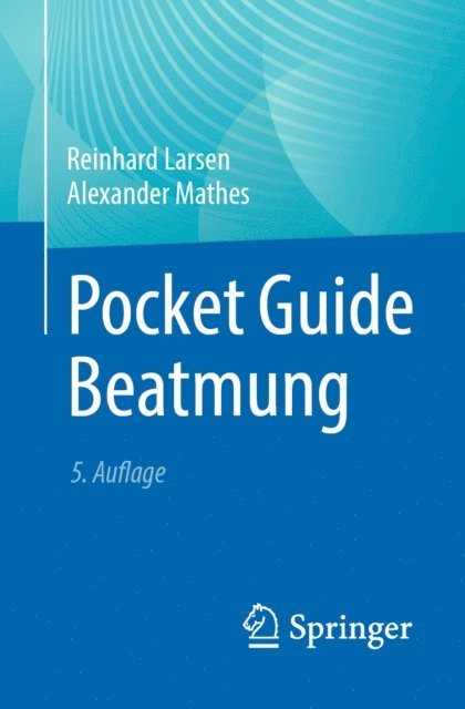 Alexander Mathes, Reinhard Larsen - Pocket Guide Beatmung, E-bok
