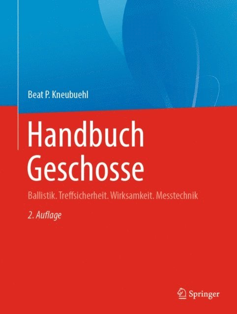 Beat P. Kneubuehl - Handbuch Geschosse, E-bok
