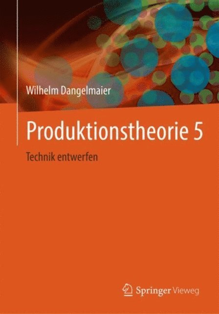 Wilhelm Dangelmaier - Produktionstheorie 5, E-bok
