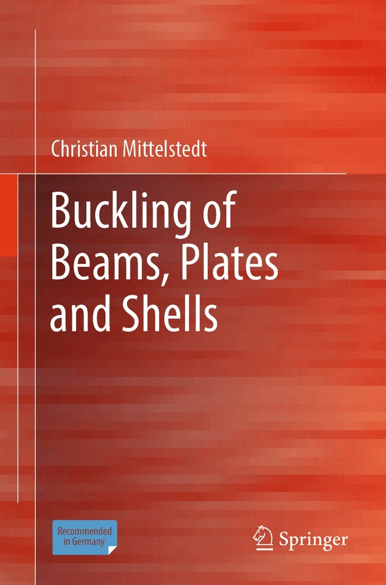 Christian Mittelstedt - Buckling of Beams, Plates and Shells, Häftad