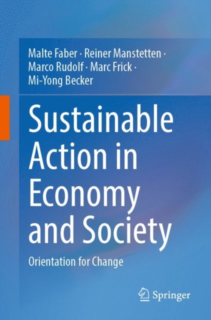 Mi-Yong Becker, Marc Frick, Marco Rudolf, Reiner Manstetten, Malte Faber - Sustainable Action in Economy and Society, E-bok
