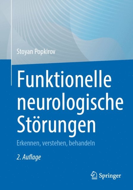 Stoyan Popkirov - Funktionelle neurologische Störungen, E-bok