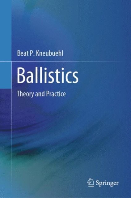 Beat P. Kneubuehl - Ballistics, E-bok