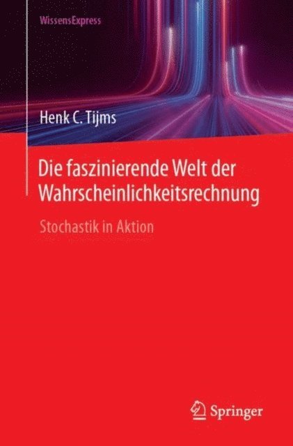Henk C. Tijms - Die faszinierende Welt der Wahrscheinlichkeitsrechnung, E-bok