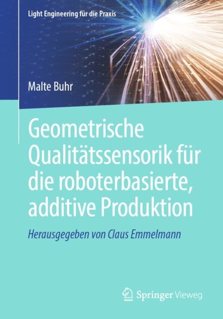 Malte Buhr - Geometrische Qualitätssensorik für die roboterbasierte, additive Produktion, E-bok