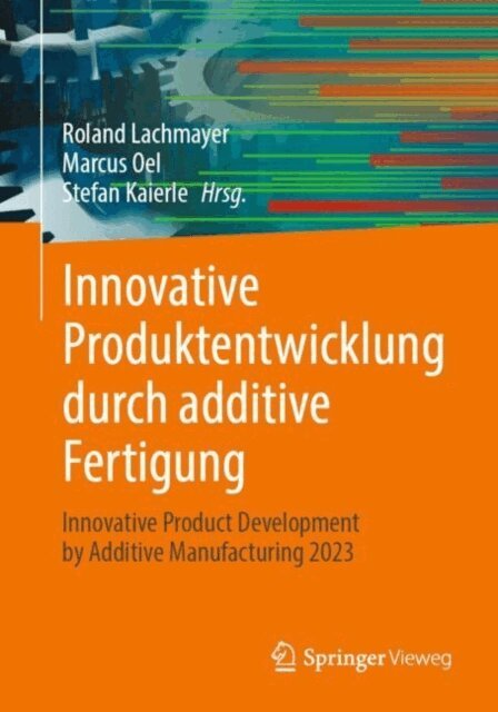 Stefan Kaierle, Marcus Oel, Roland Lachmayer - Innovative Produktentwicklung durch additive Fertigung, E-bok