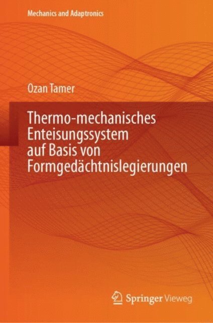 Ozan Tamer - Thermo-mechanisches Enteisungssystem auf Basis von Formgedächtnislegierungen, E-bok