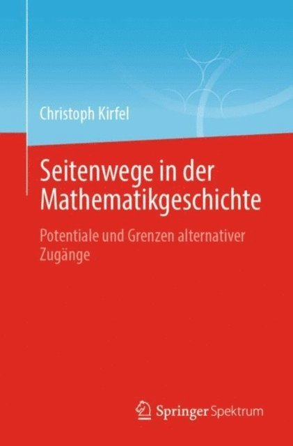 Christoph Kirfel - Seitenwege in der Mathematikgeschichte, E-bok