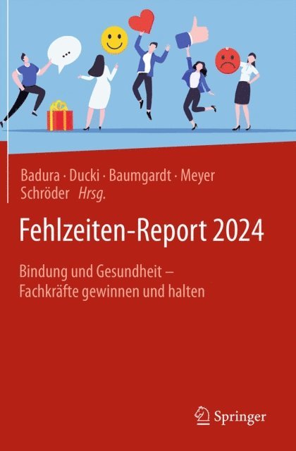 Helmut Schroder, Markus Meyer, Johanna Baumgardt, Antje Ducki, Bernhard Badura - Fehlzeiten-Report 2024, E-bok