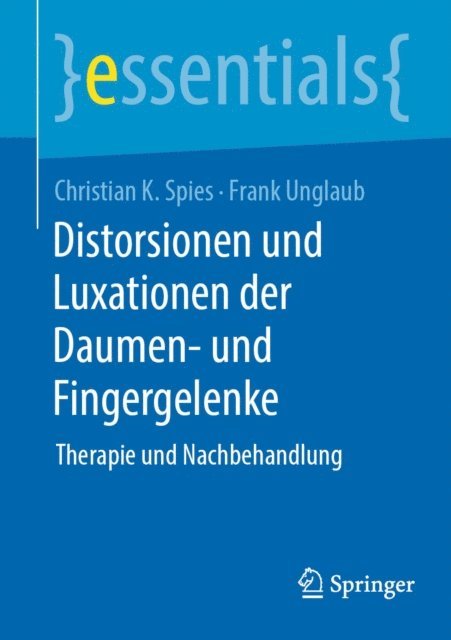 Frank Unglaub, Christian K. Spies - Distorsionen und Luxationen der Daumen- und Fingergelenke, E-bok