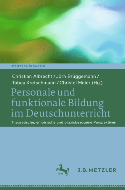 Christel Meier, Tabea Kretschmann, Jorn Bruggemann, Christian Albrecht - Personale und funktionale Bildung im Deutschunterricht, E-bok