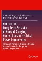 Stephan Schlegel, Michael Gatzsche, Christian Hildmann, Toni Israel - Contact and Long-Term Behavior of Current-Carrying Connections in Electrical Power Engineering, Häftad