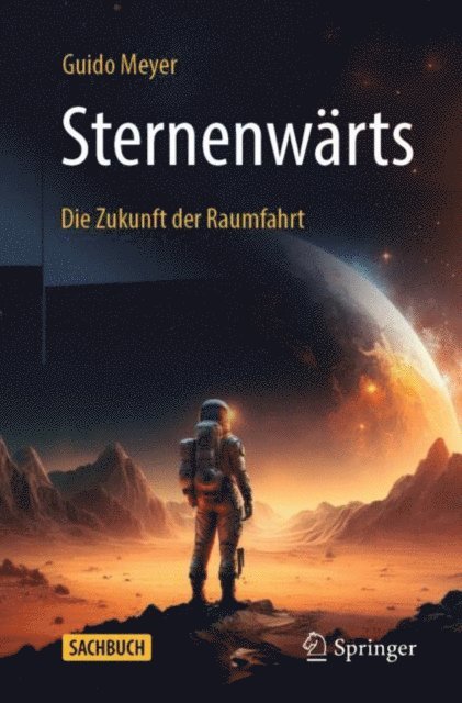 Guido Meyer - Sternenwärts – Die Zukunft der Raumfahrt, E-bok