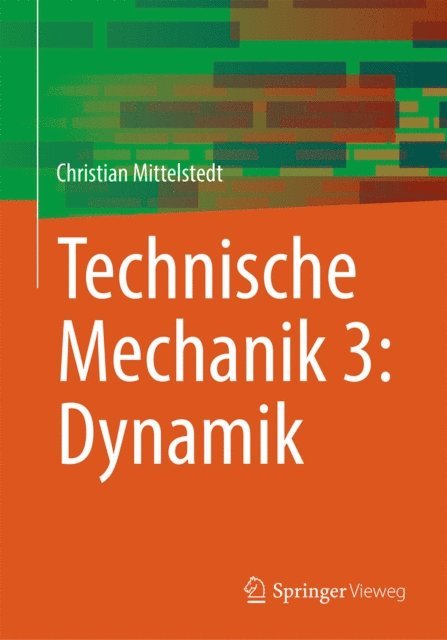 Christian Mittelstedt - Technische Mechanik 3: Dynamik, E-bok