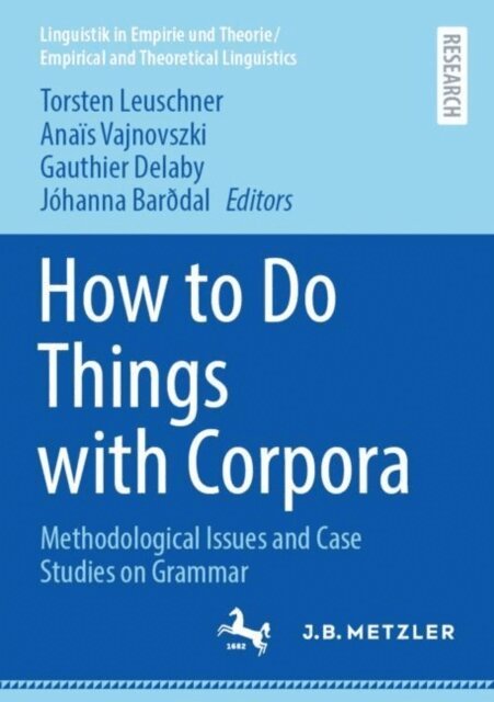 Johanna Barðdal, Gauthier Delaby, Anais Vajnovszki, Torsten Leuschner - How to Do Things with Corpora, E-bok