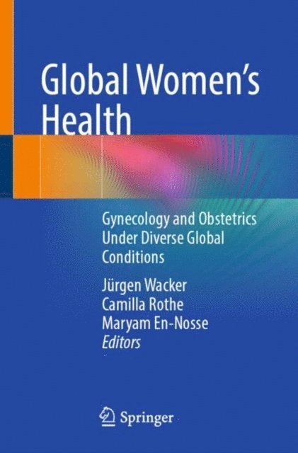 Maryam En-Nosse, Camilla Rothe, Jurgen Wacker - Global Women's Health, E-bok