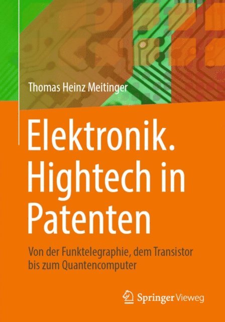 Thomas Heinz Meitinger - Elektronik. Hightech in Patenten, E-bok