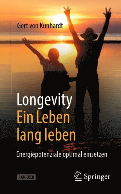 Gert von Kunhardt - Longevity: Ein Leben lang leben, E-bok