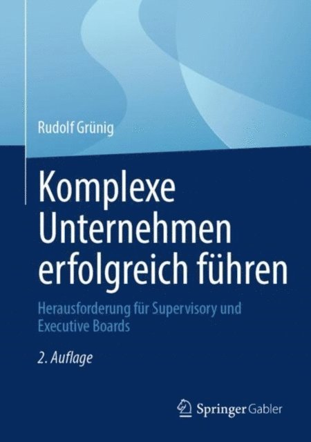 Rudolf Grunig - Komplexe Unternehmen erfolgreich führen, E-bok