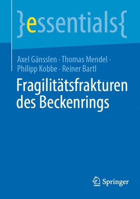 Reiner Bartl, Philipp Kobbe, Thomas Mendel, Axel Gansslen - Fragilitätsfrakturen des Beckenrings, E-bok