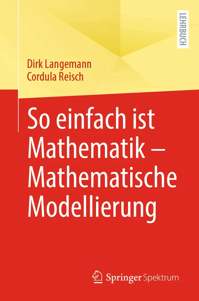 Dirk Langemann, Cordula Reisch - So einfach ist Mathematik – Mathematische Modellierung, Häftad. Tillgänglighet: Lägg i varukorg