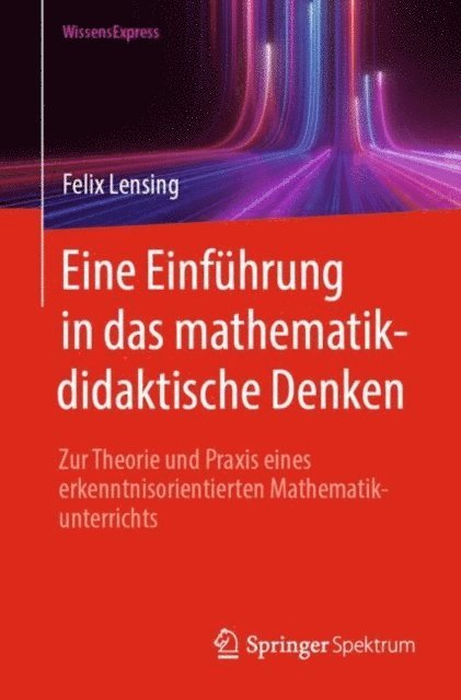 Felix Lensing - Eine Einführung in das mathematikdidaktische Denken, E-bok. Tillgänglighet: Lägg i varukorg