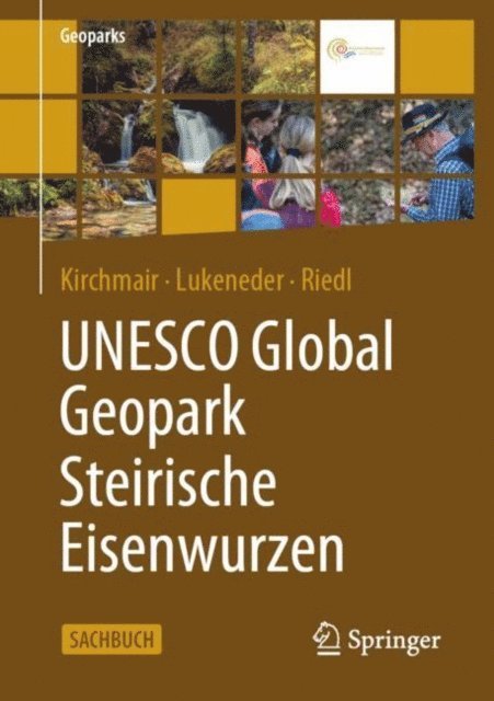 Wolfgang Christoph Riedl, Alexander Lukeneder, Gabriel Kirchmair - UNESCO Global Geopark Steirische Eisenwurzen, E-bok