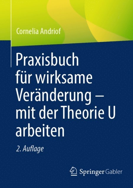 Cornelia Andriof - Praxisbuch für wirksame Veränderung – mit der Theorie U arbeiten, E-bok